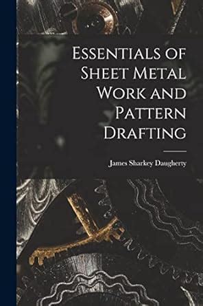 essentials of sheet metal work and pattern drafting|Essentials of Sheet Metal Work and Pattern Drafting: An .